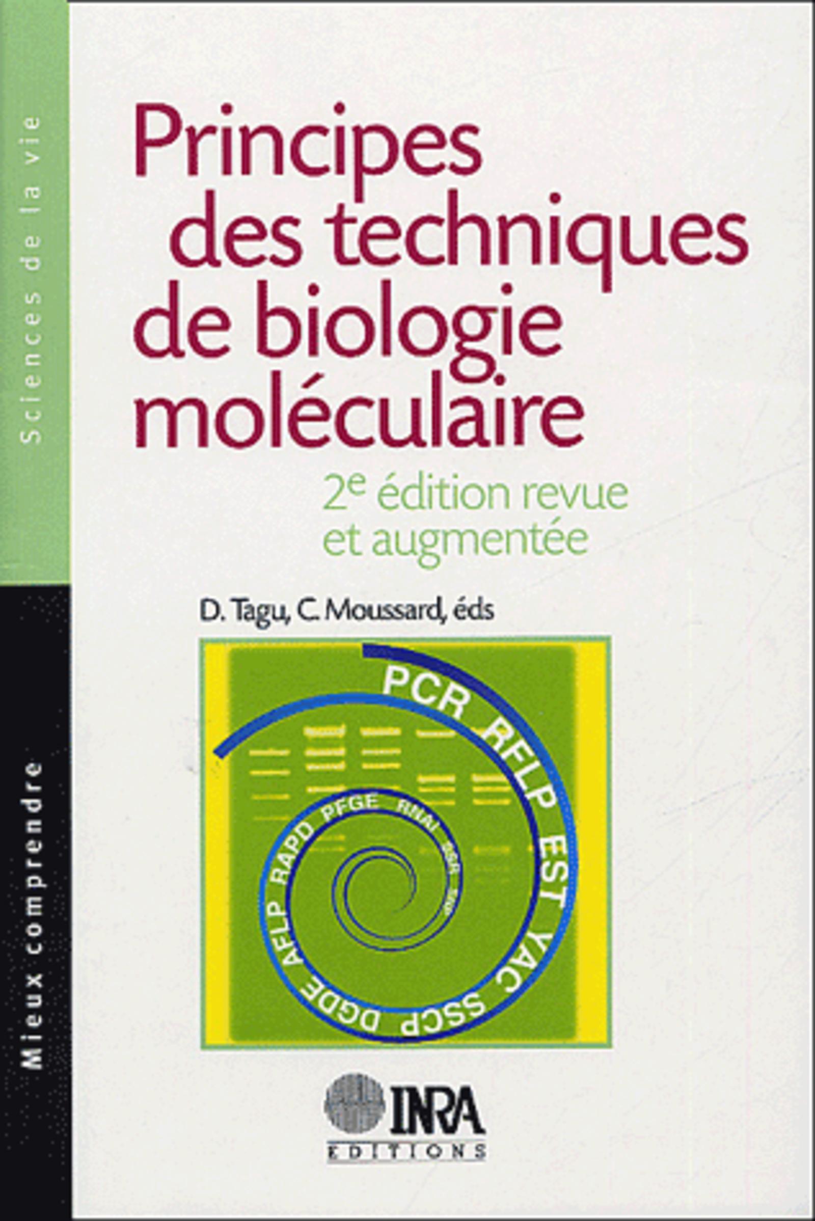 PRINCIPES DES TECHNIQUES DE BIOLOGIE MOLECULAIRE 2E EDITION REVUE ET AUGMENTEE