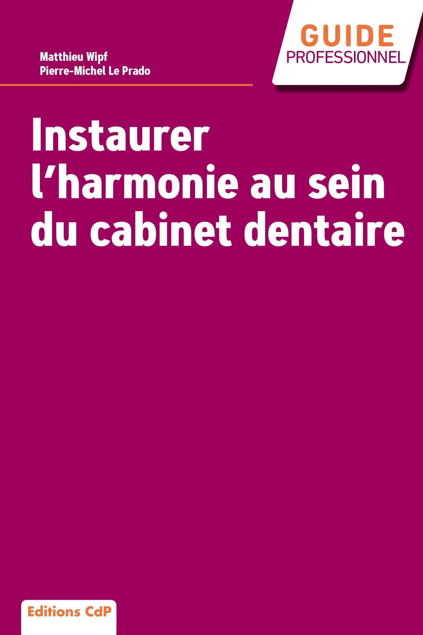 Instaurer l'harmonie au sein du cabinet dentaire