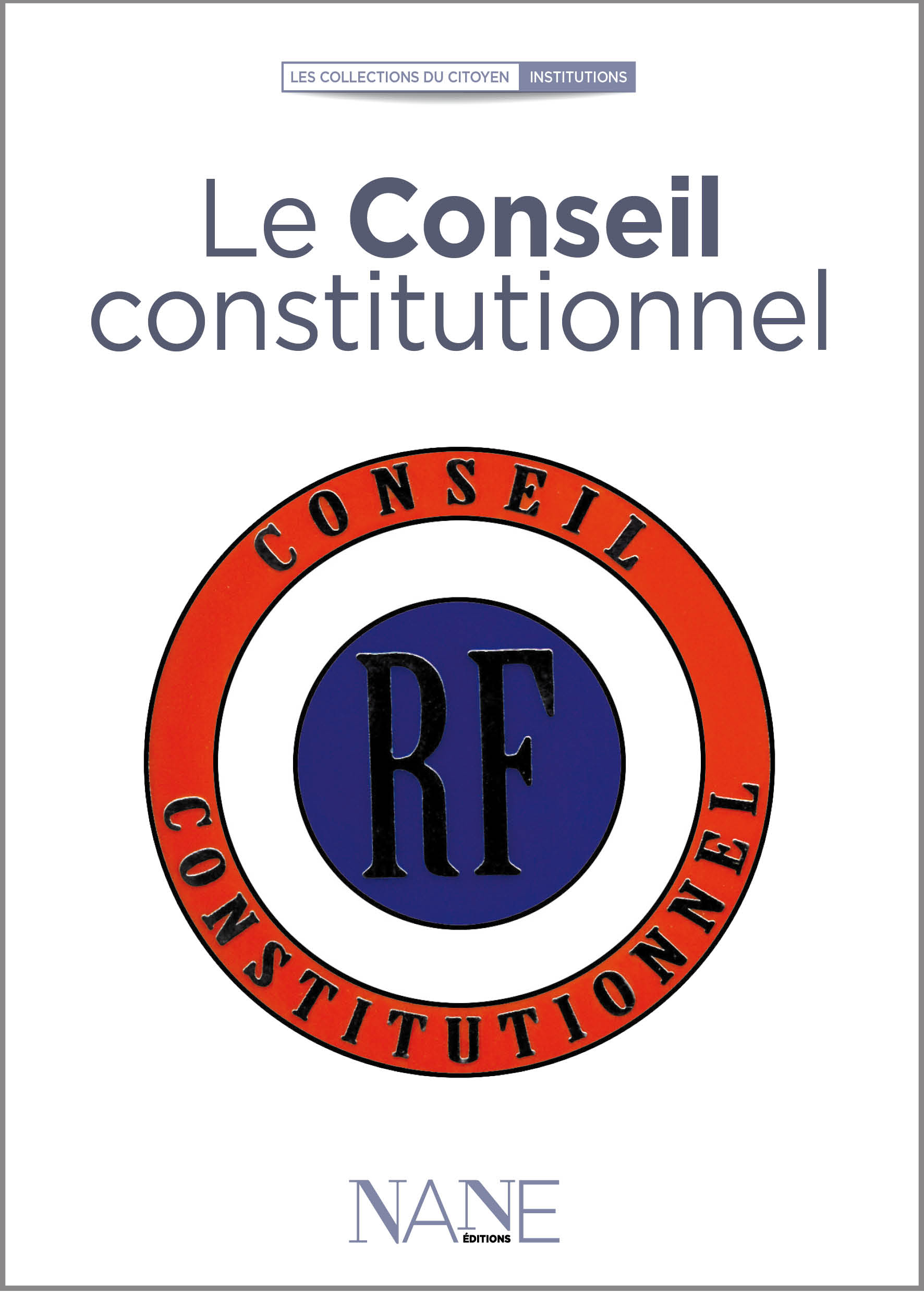 Expliquez-Moi Le Conseil Constitutionnel