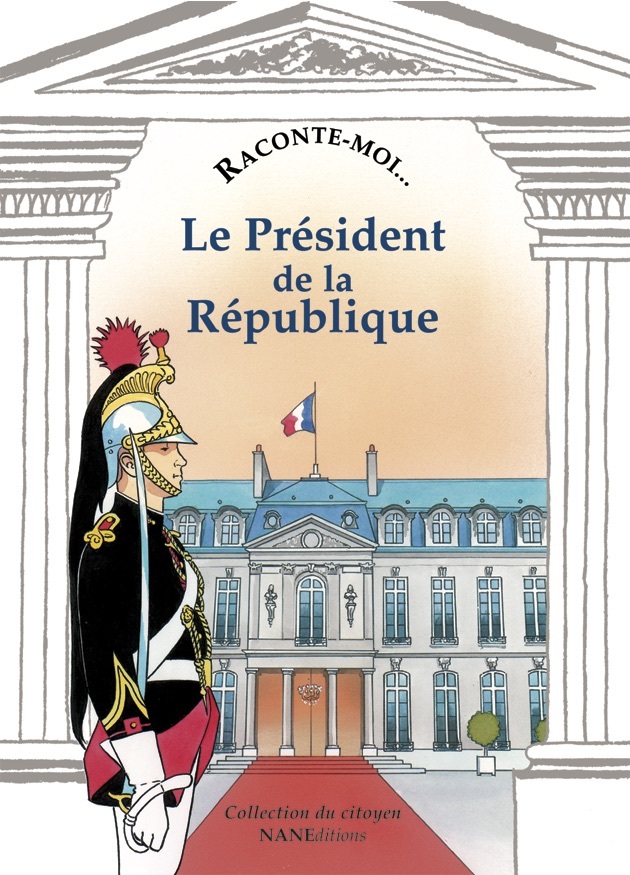Raconte-Moi Le Président De La République