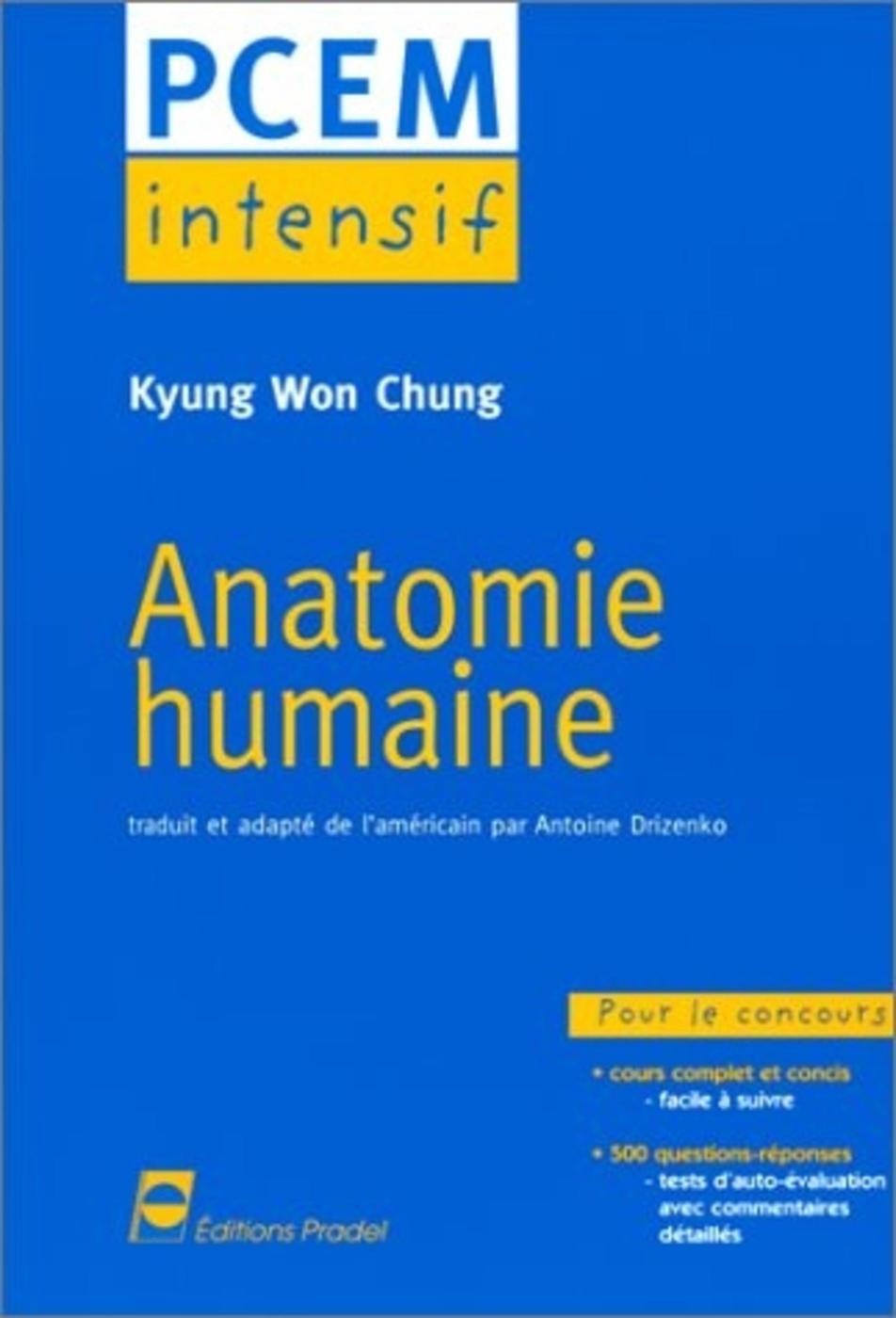 ANATOMIE HUMAINE PCEM INTENSIF POUR LE CONCOURS COURS COMPLET ET CONCIS 500 QUESTIONS REPONSES