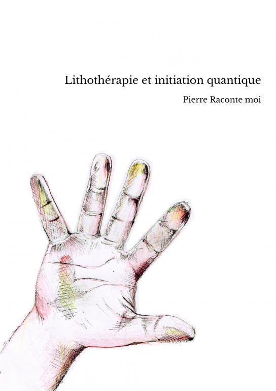 Lithothérapie et initiation quantique