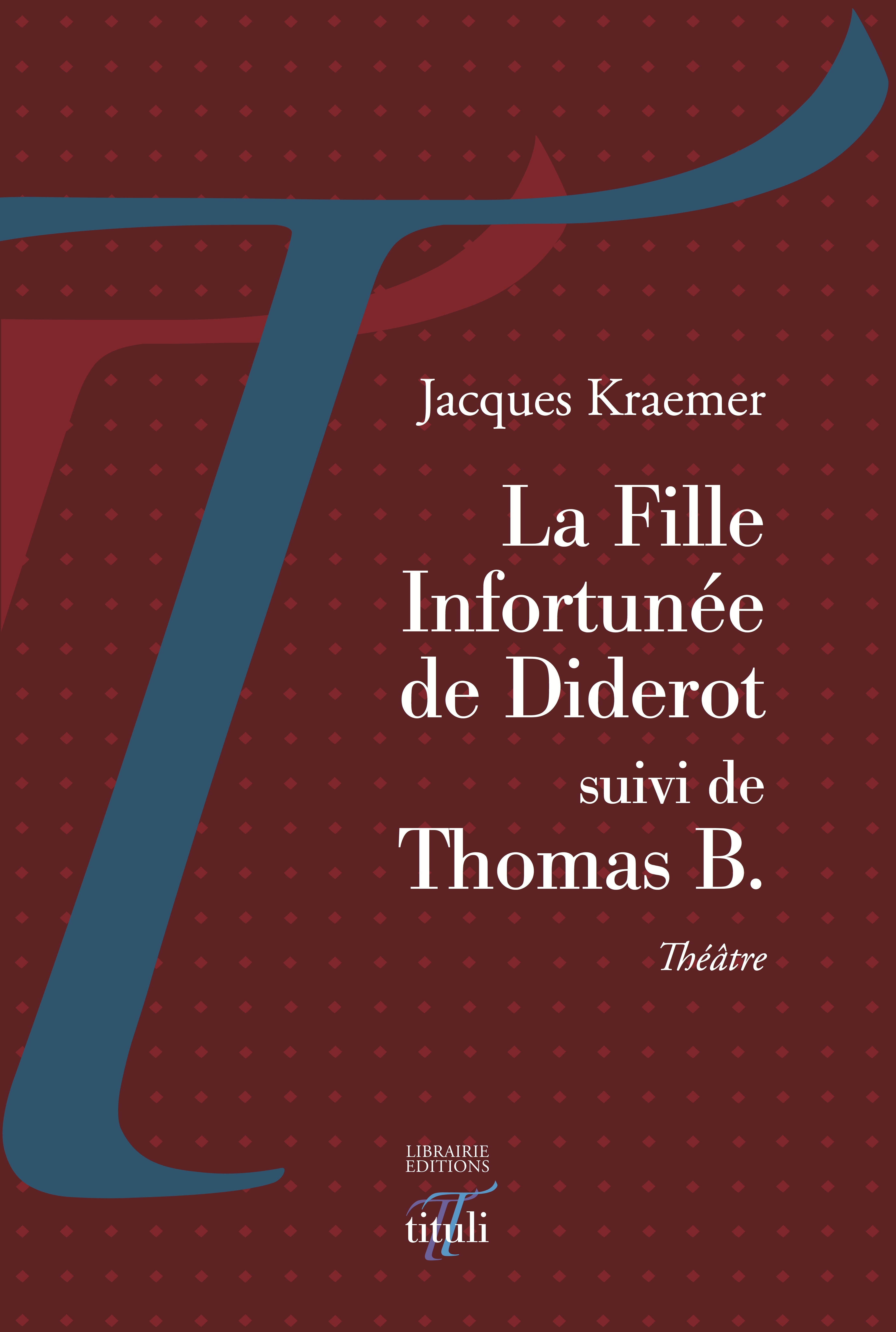 La Fille infortunée de Diderot suivi de Thomas B.