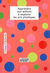 Apprendre à explorer les arts plastiques