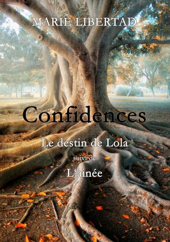 Confidences: le destin de Lola suivi de l'Ainée