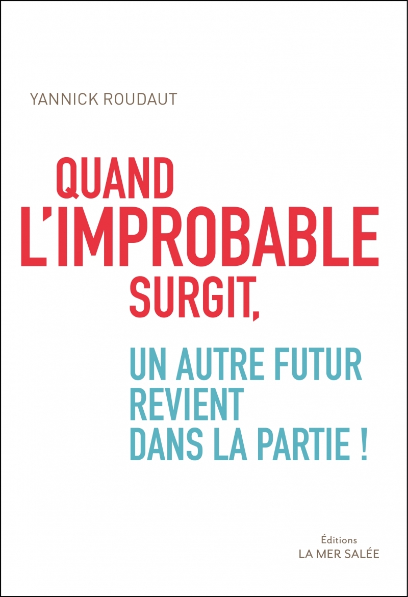 Quand l'improbable surgit, un autre futur revient dans la pa