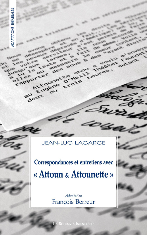 Correspondances et entretiens avec Attoun et Attounette