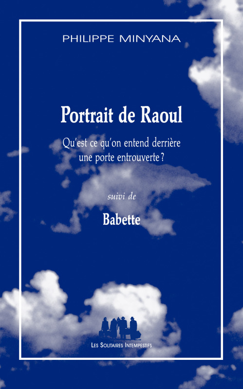 Portrait de Raoul suivi de Babette