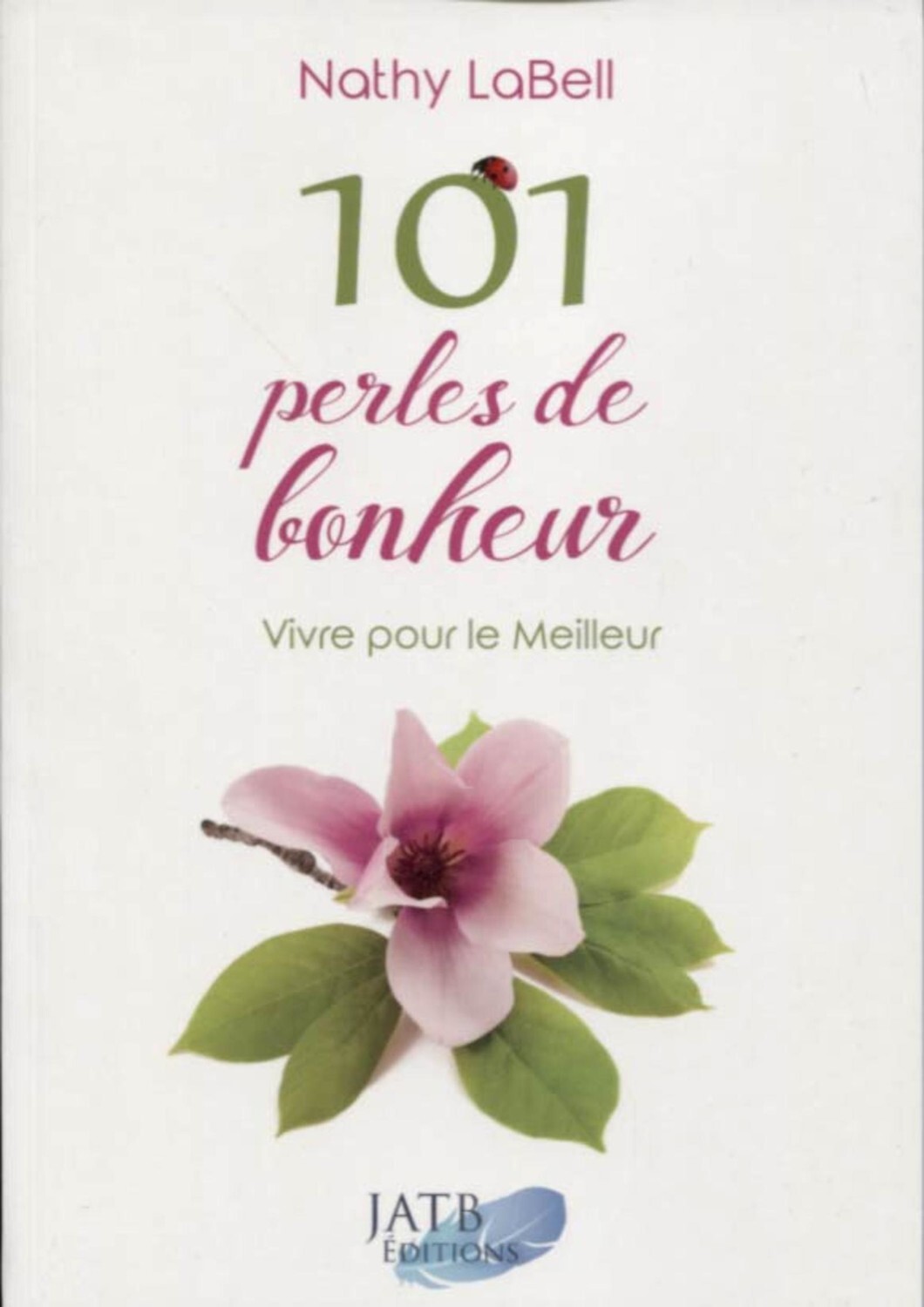 101 perles de bonheur - Vivre pour le Meilleur