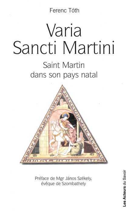 Varia sancti Martini - saint Martin dans son pays natal