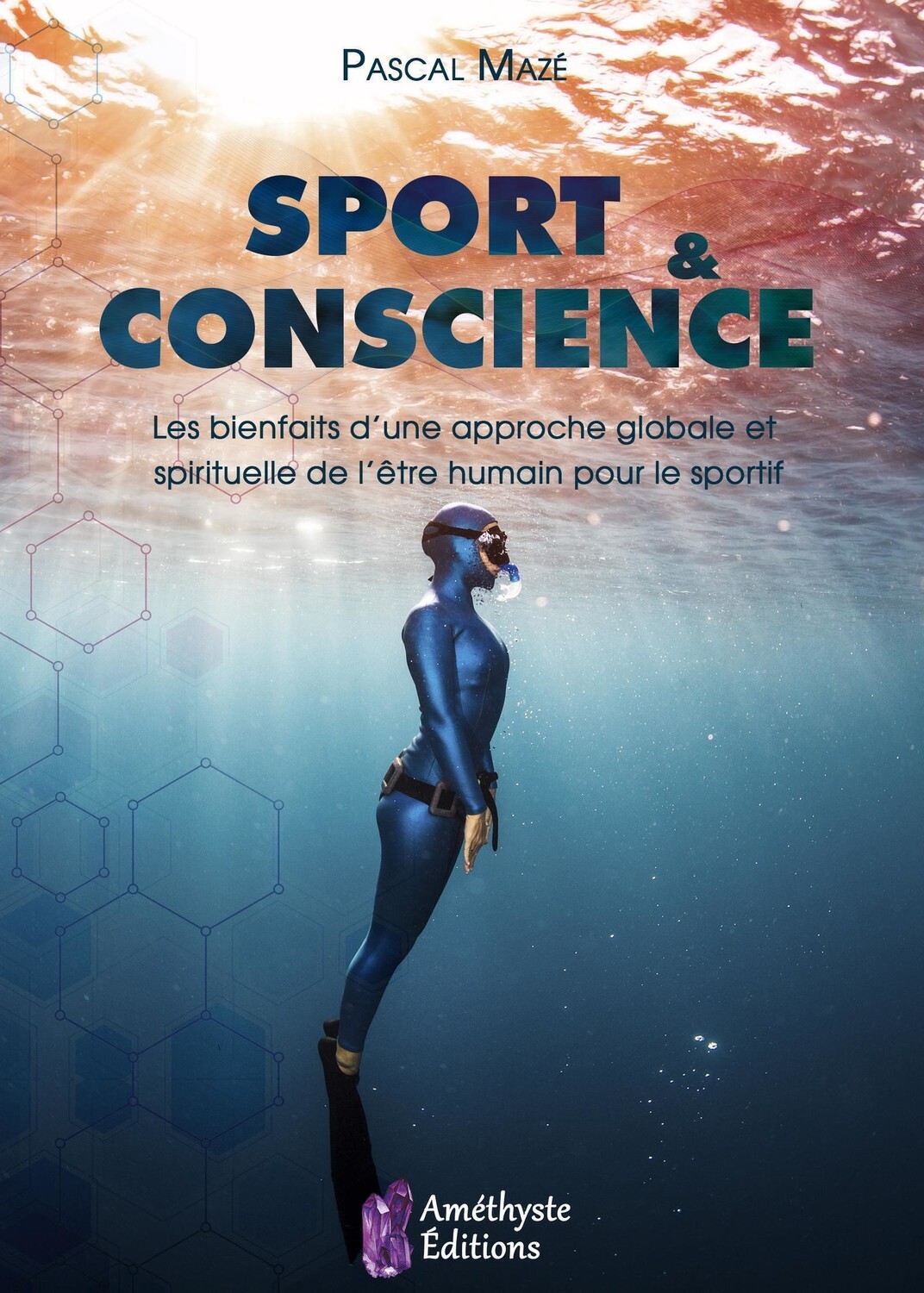 Sport & conscience - Les bienfaits d'une approche globale et spirituelle de l'être humain pour le sportif