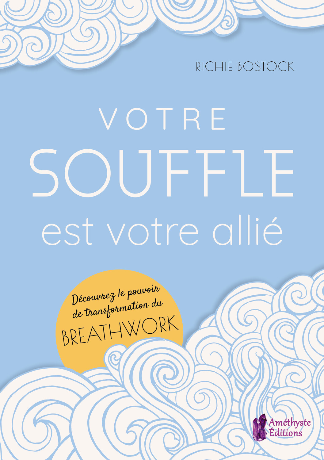 Votre souffle est votre allié - Découvrez le pouvoir de transformation du Breathwork