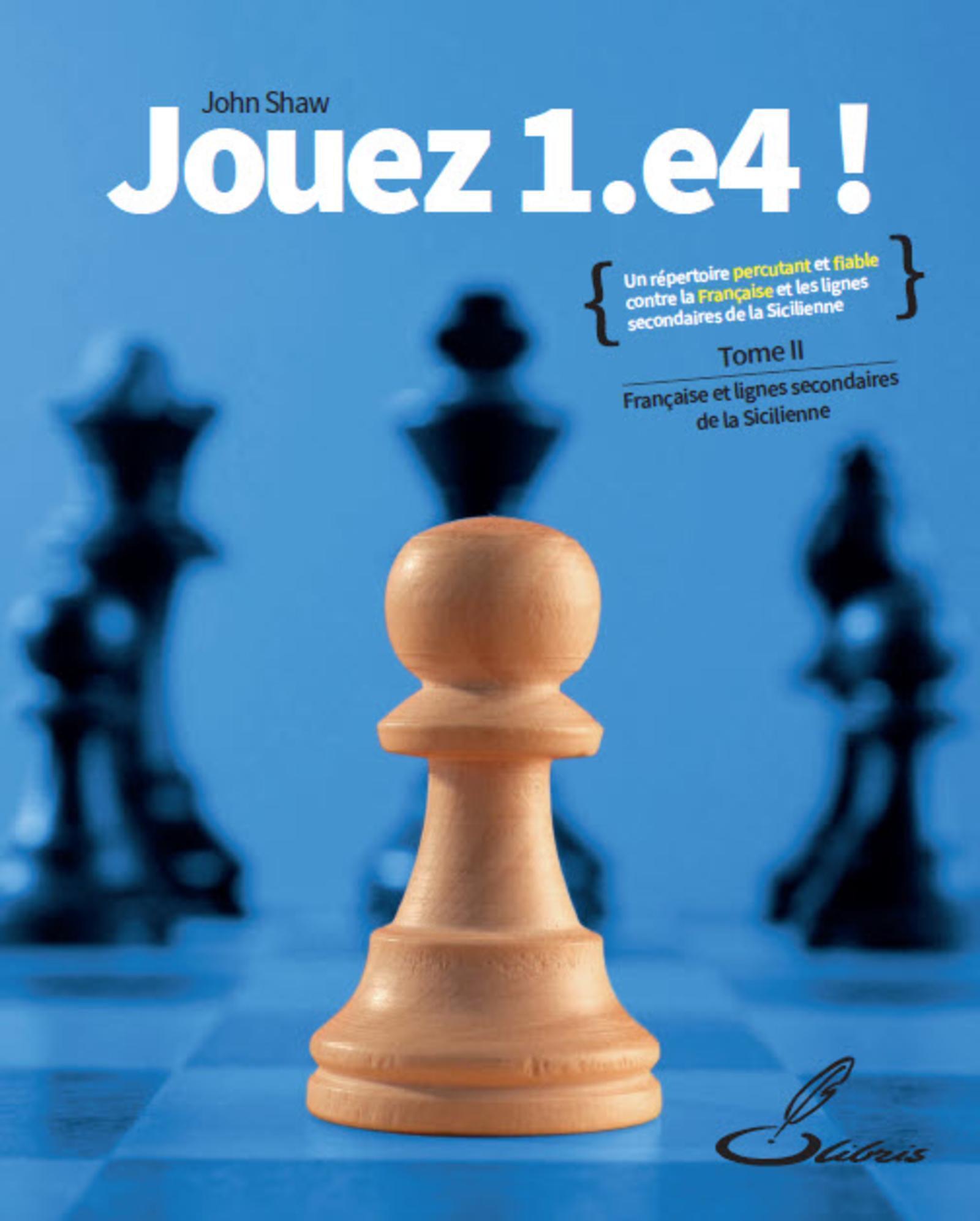 Jouez 1.e4! - Tome II