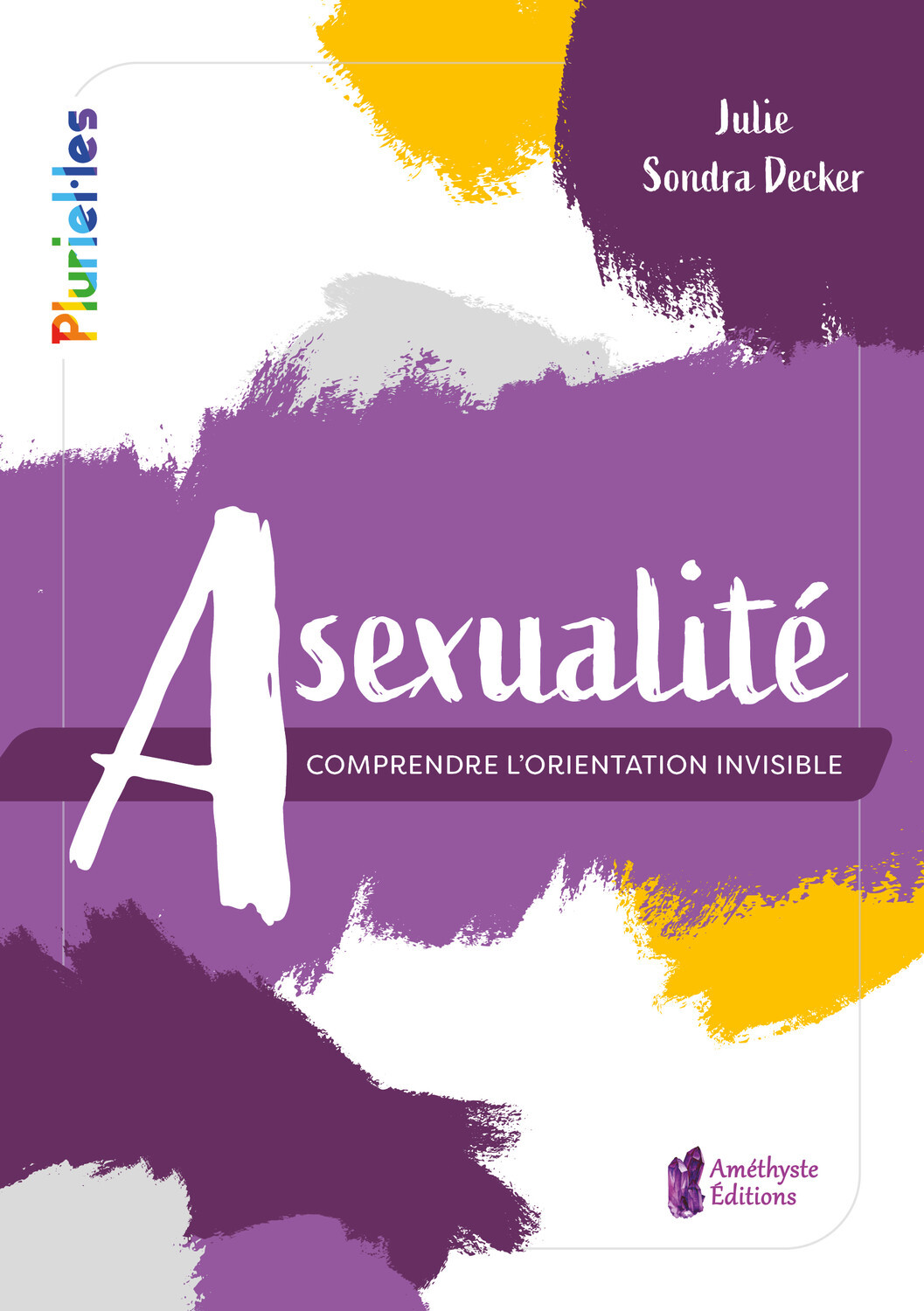 Asexualité - Comprendre l'orientation invisible