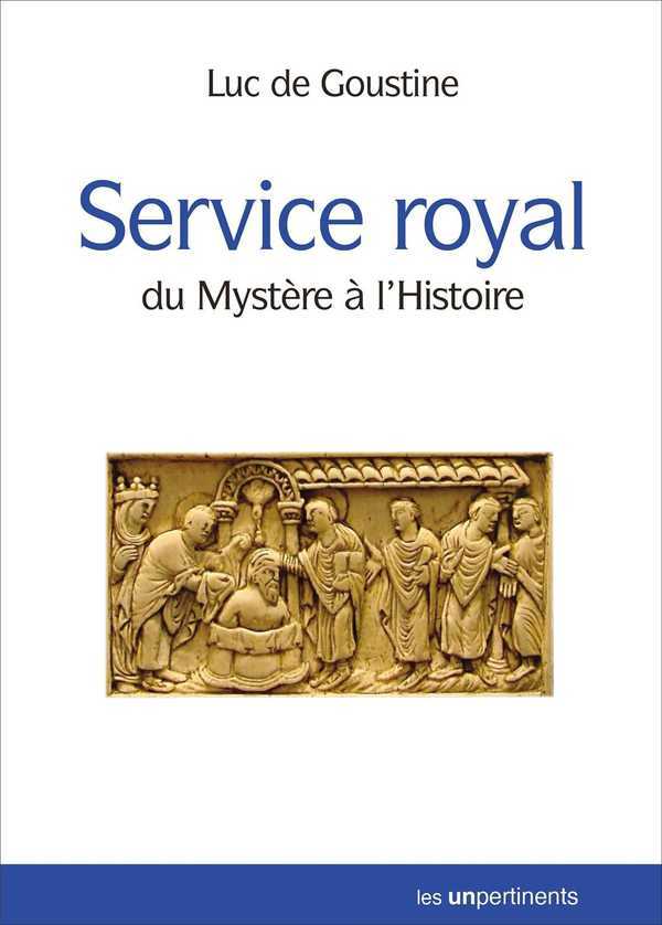 Service royal - du mystère à l'histoire