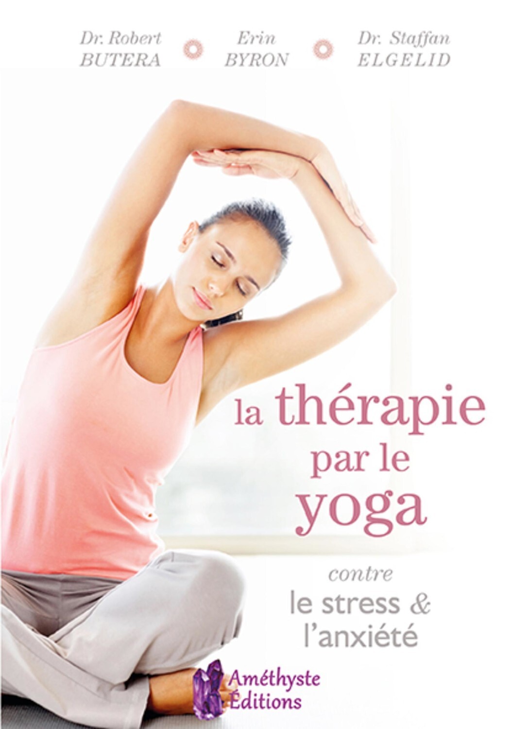 La thérapie par le yoga contre le stress & l'anxiété