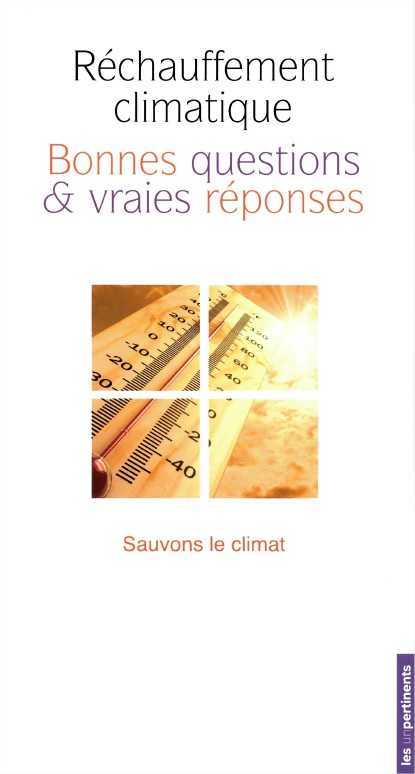 RECHAUFFEMENT CLIMATIQUE BONNES QUESTIONS ET VRAIES REPONSES