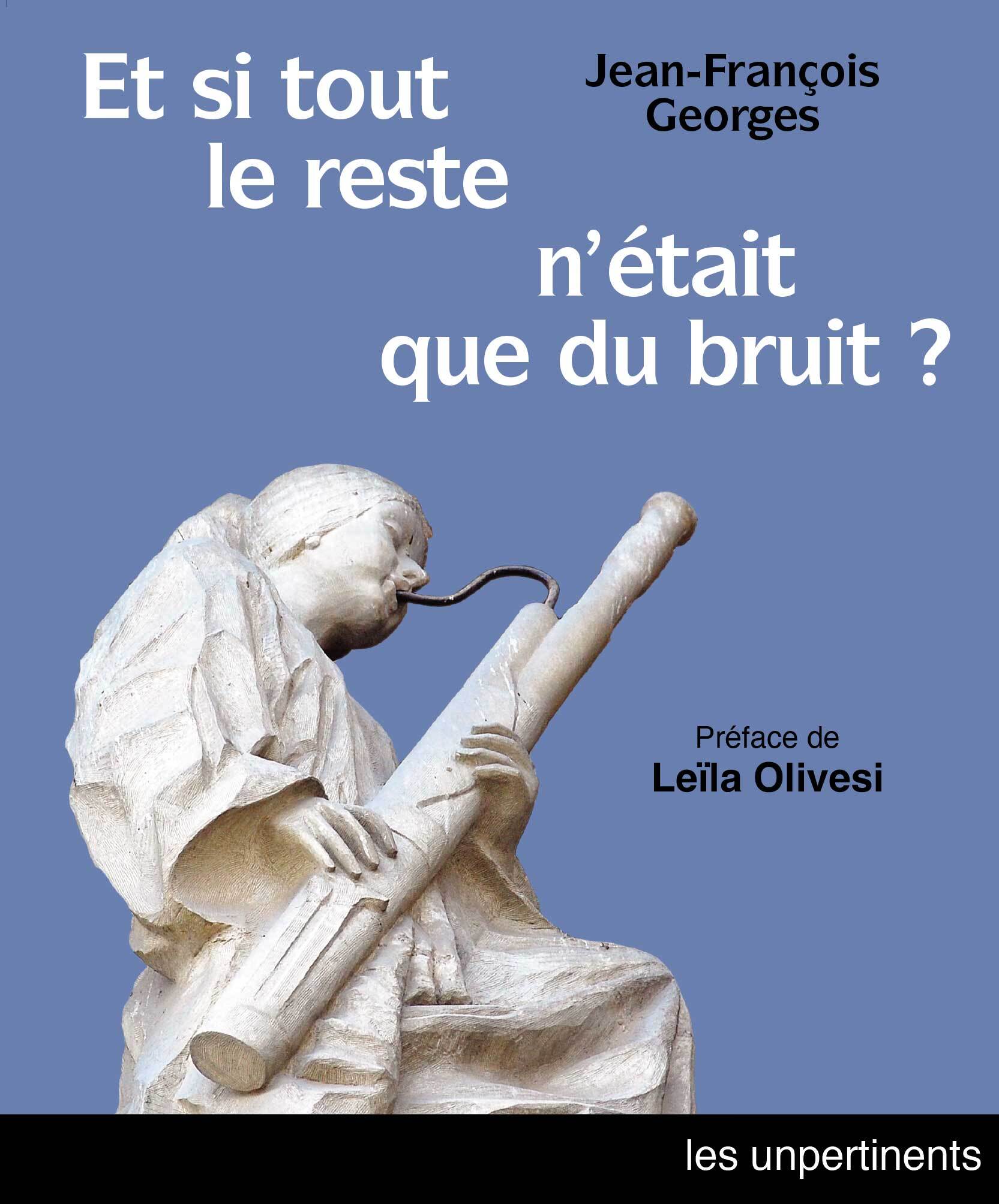 ET SI TOUT LE RESTE N'ETAIT QUE DU BRUIT ?