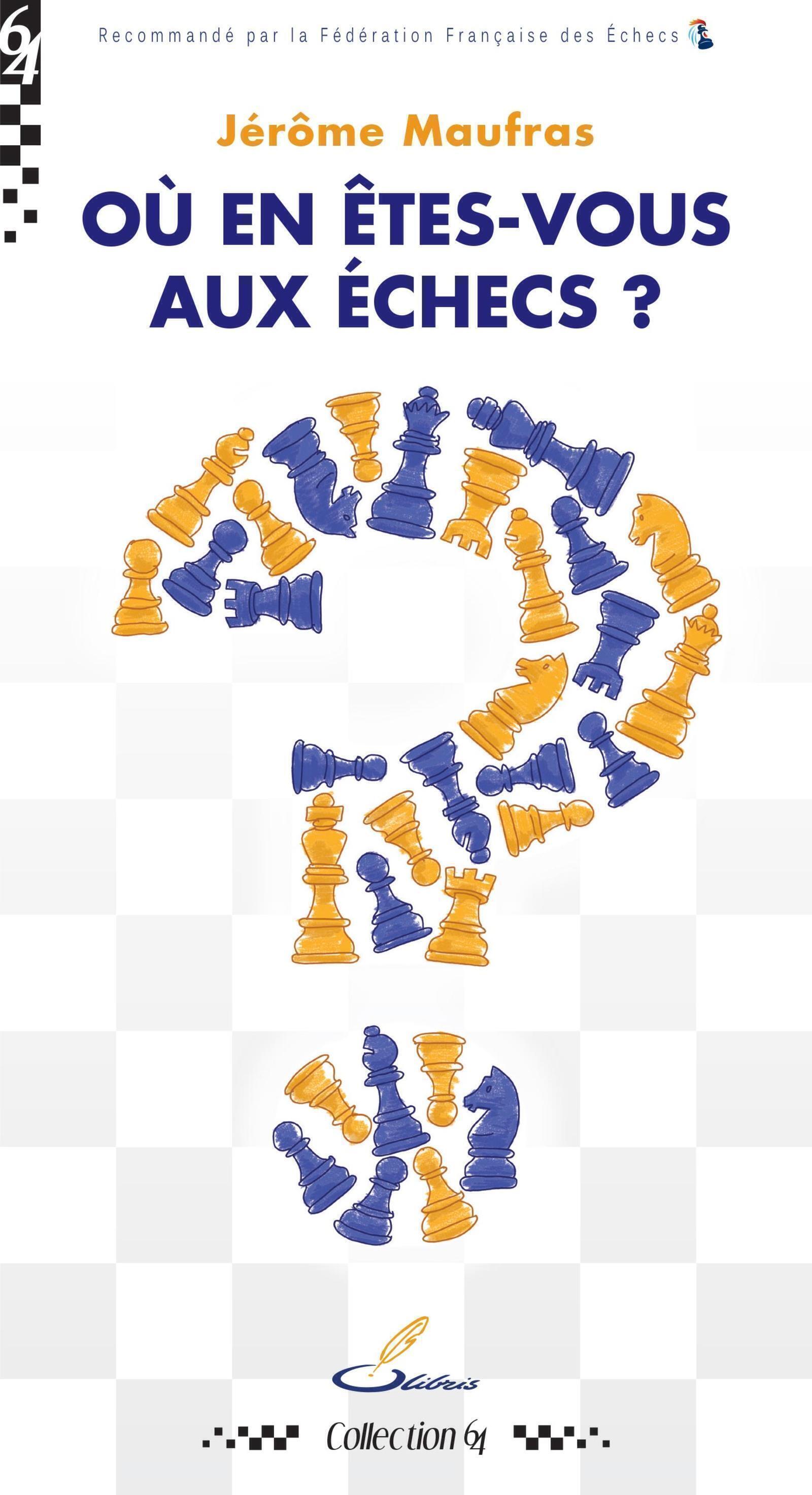 Où en êtes-vous aux échecs ?