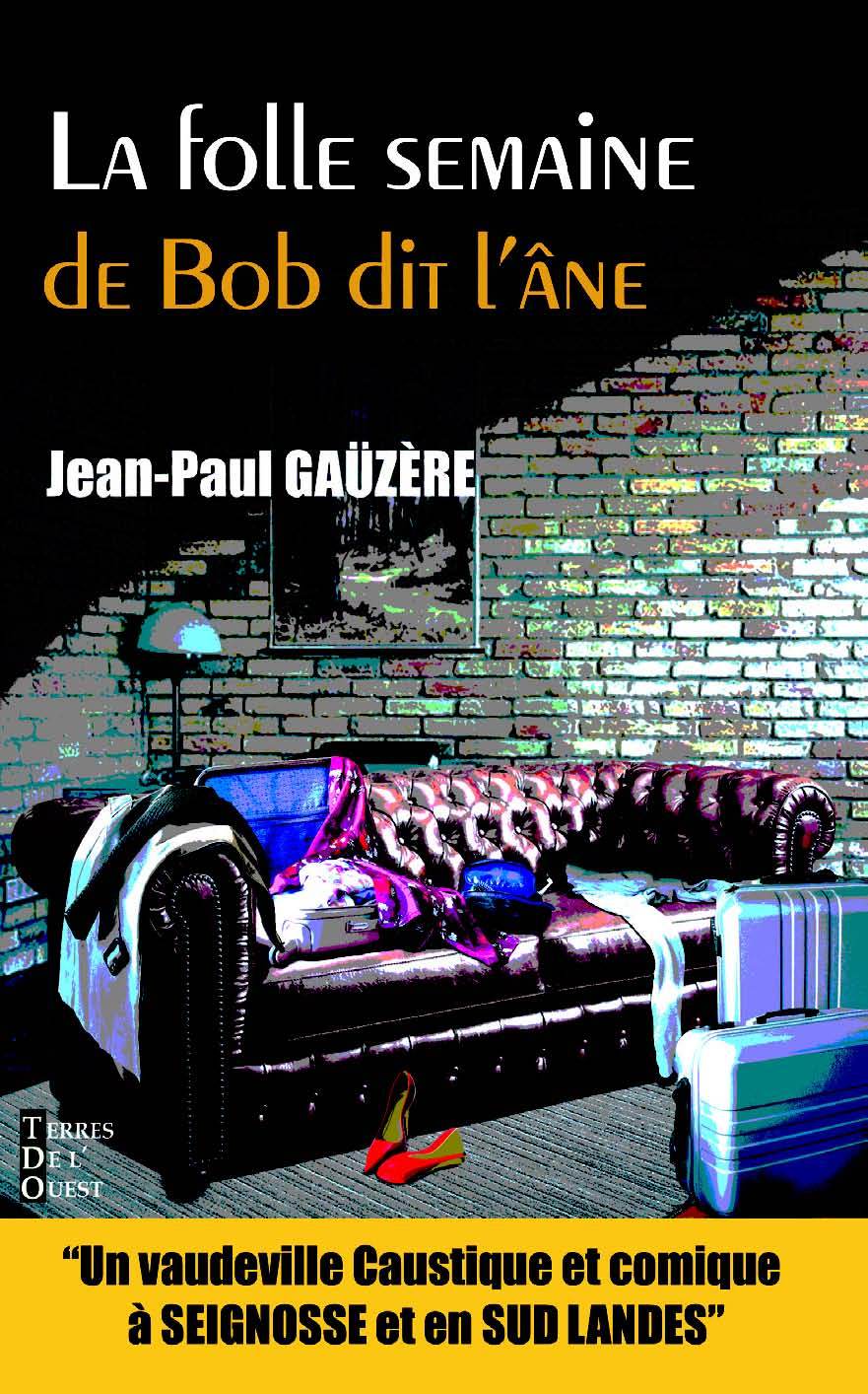 La folle semaine de bob dit l’âne