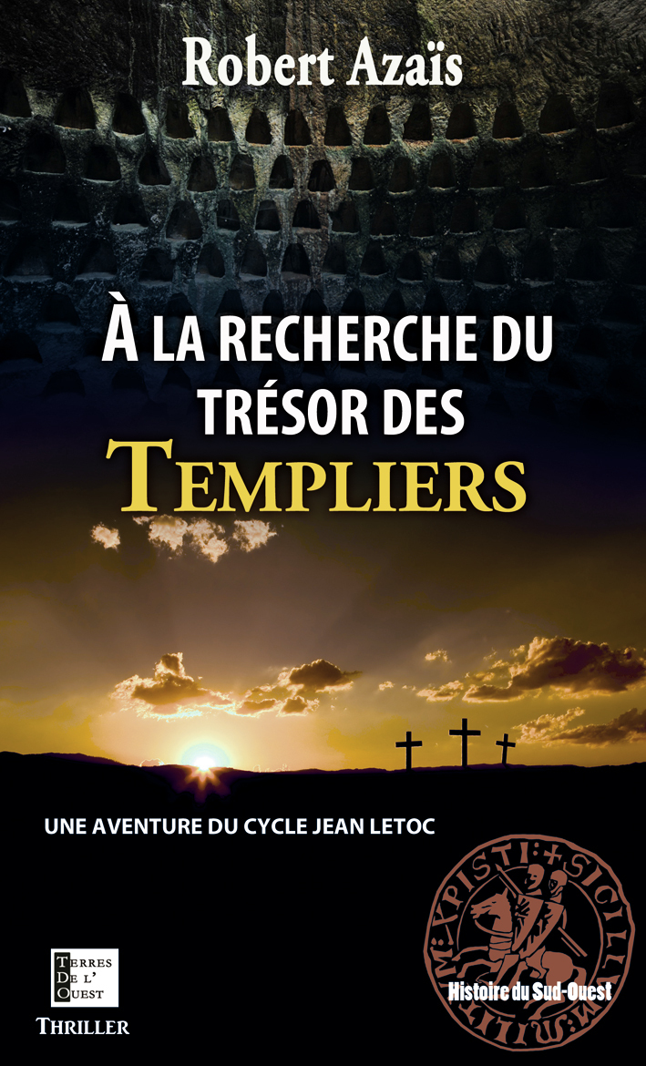 A LA RECHERCHE DU TRESOR DES TEMPLIERS