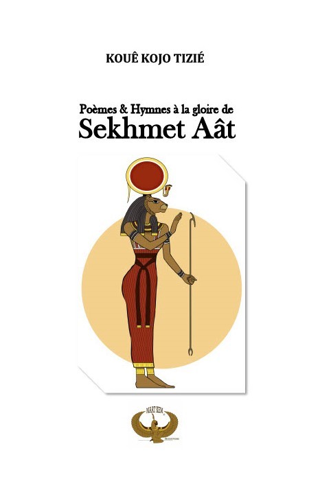 Poèmes et Hymnes à la gloire de Sekhmet Aât