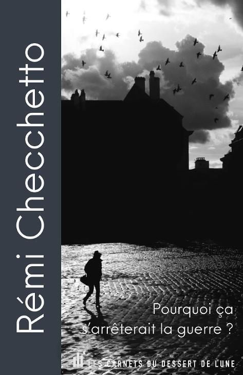 Pourquoi ça s’arrêterait la guerre ?