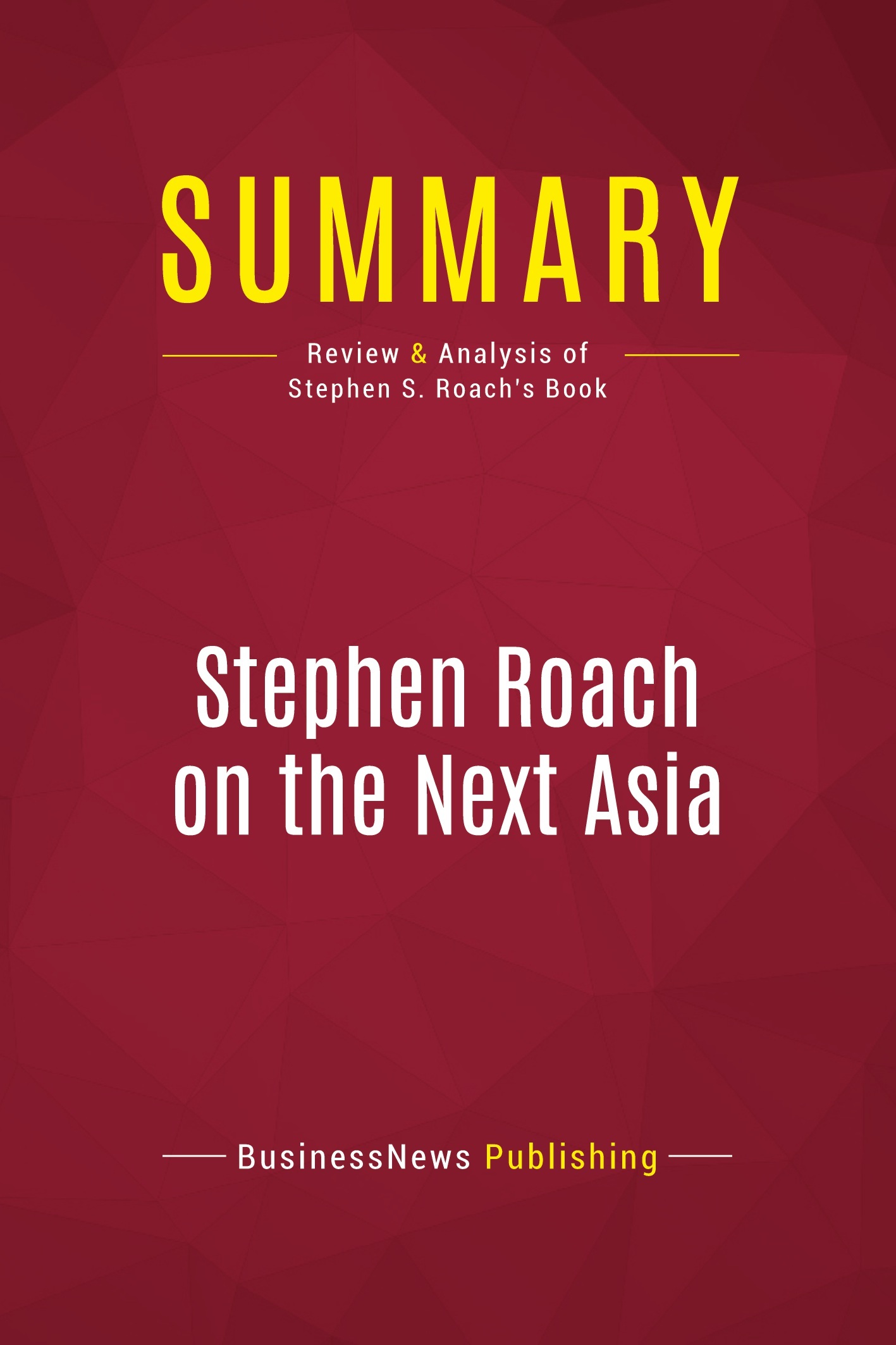 Summary: Stephen Roach on the Next Asia
