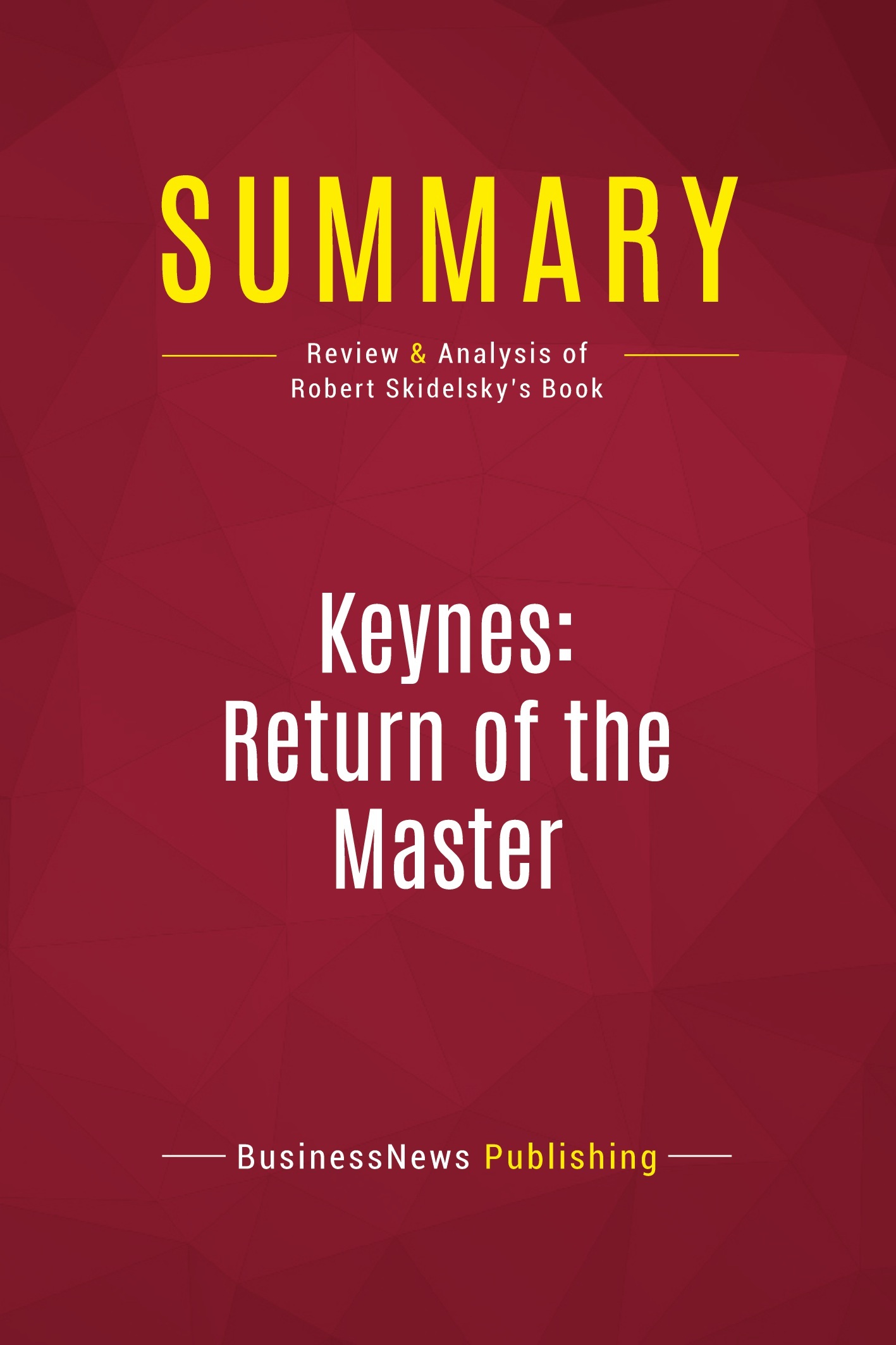 Summary: Keynes: Return of the Master