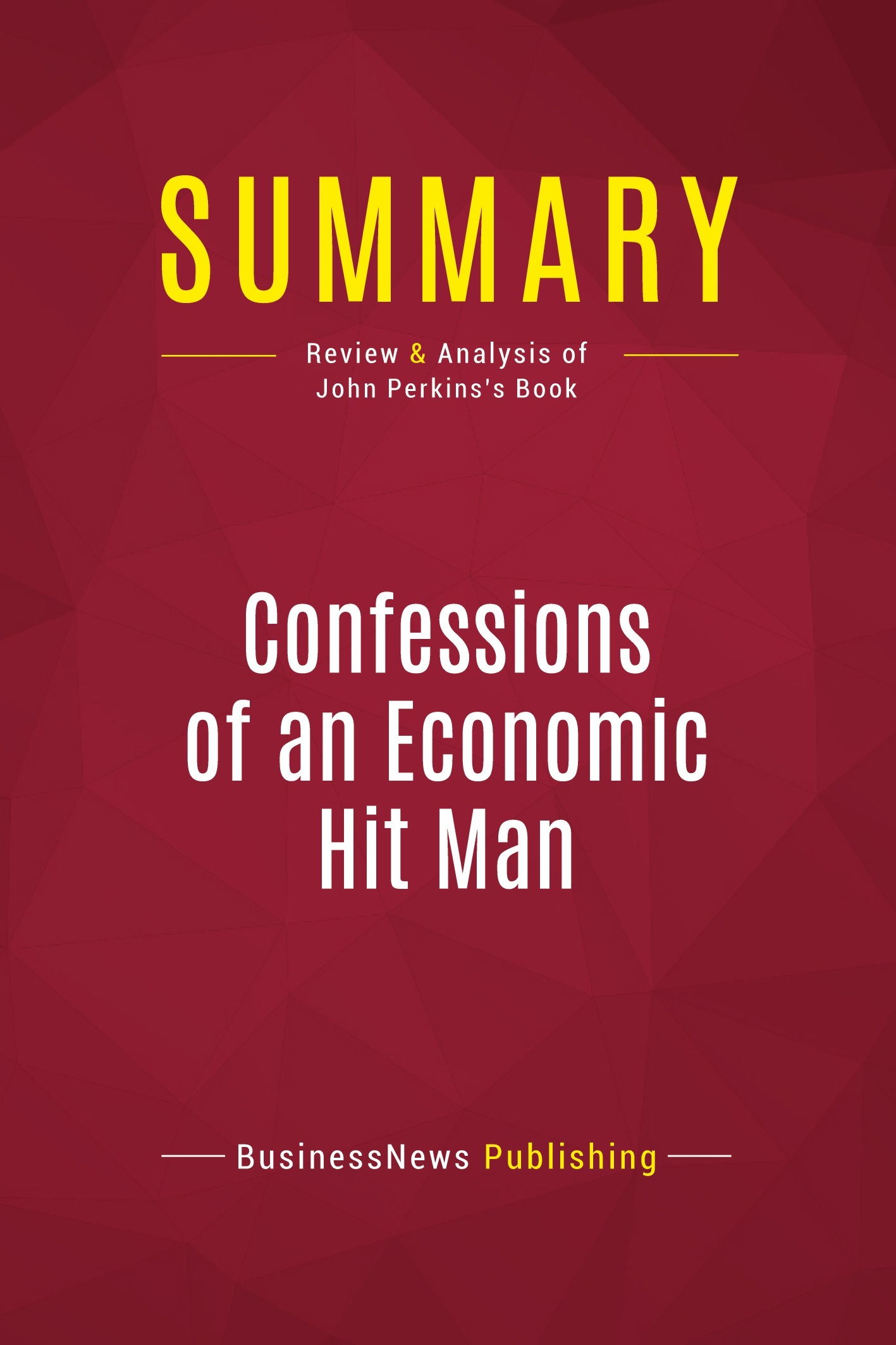 Summary: Confessions of an Economic Hit Man