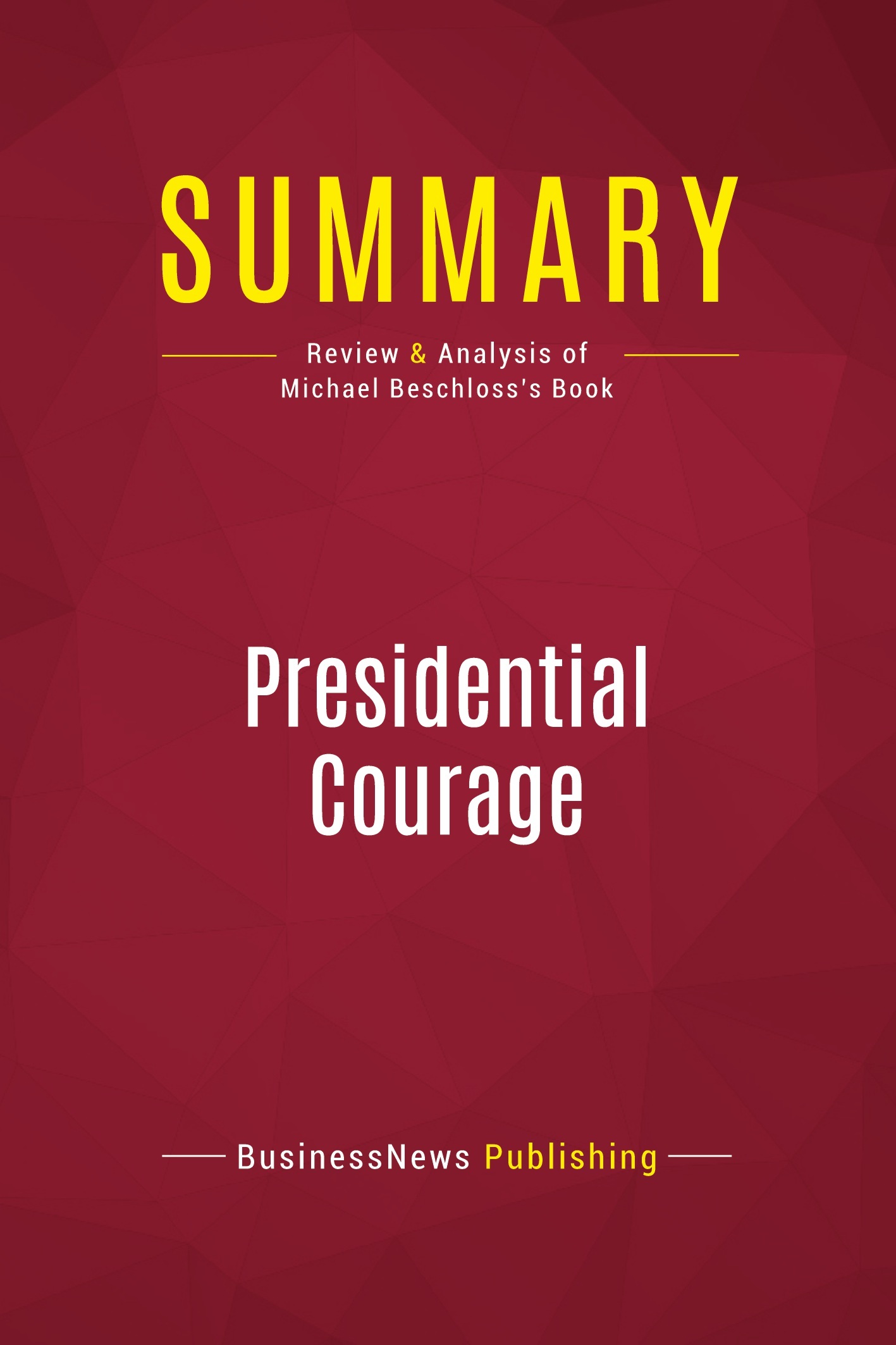 Summary: Presidential Courage