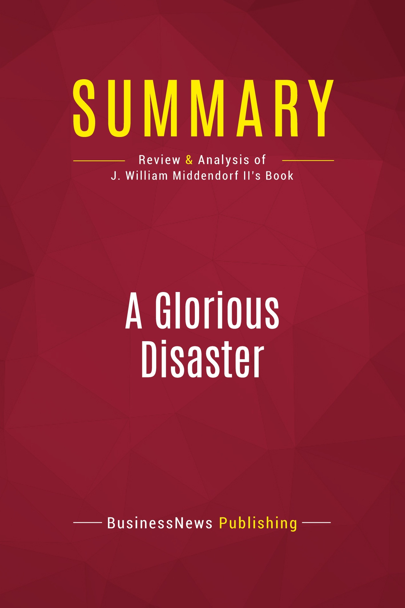 Summary: A Glorious Disaster
