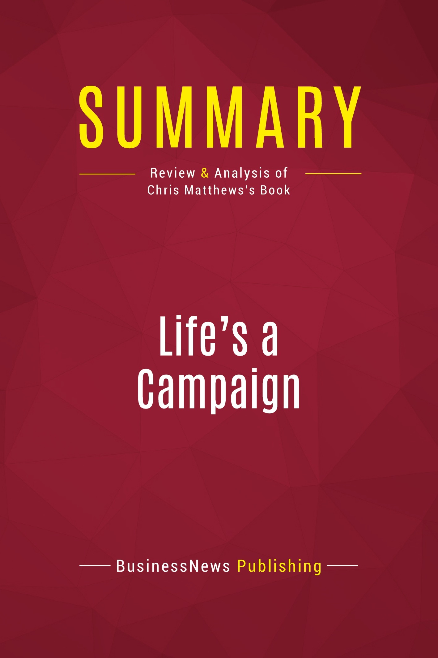 Summary: Life's a Campaign