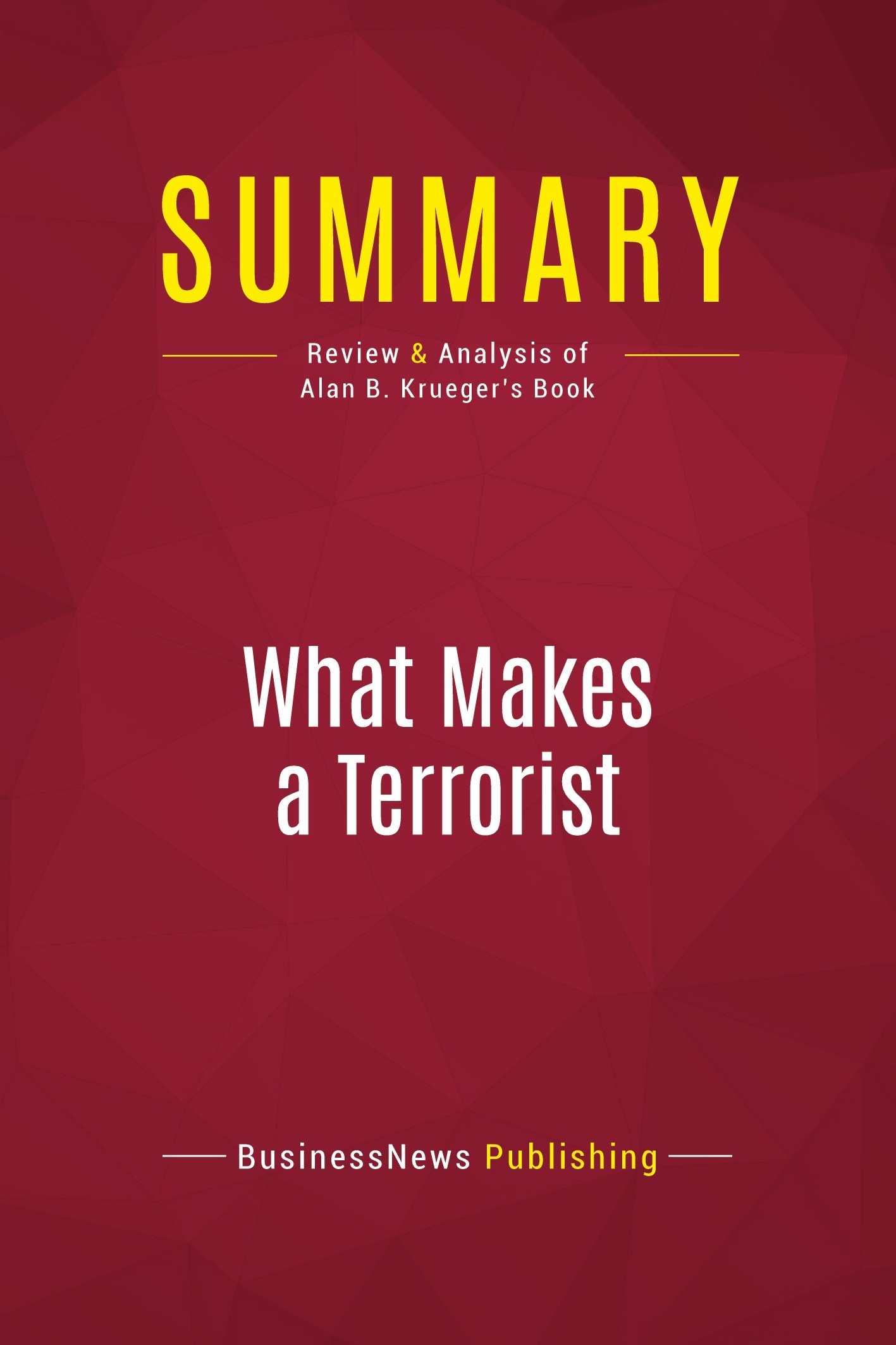 Summary: What Makes a Terrorist