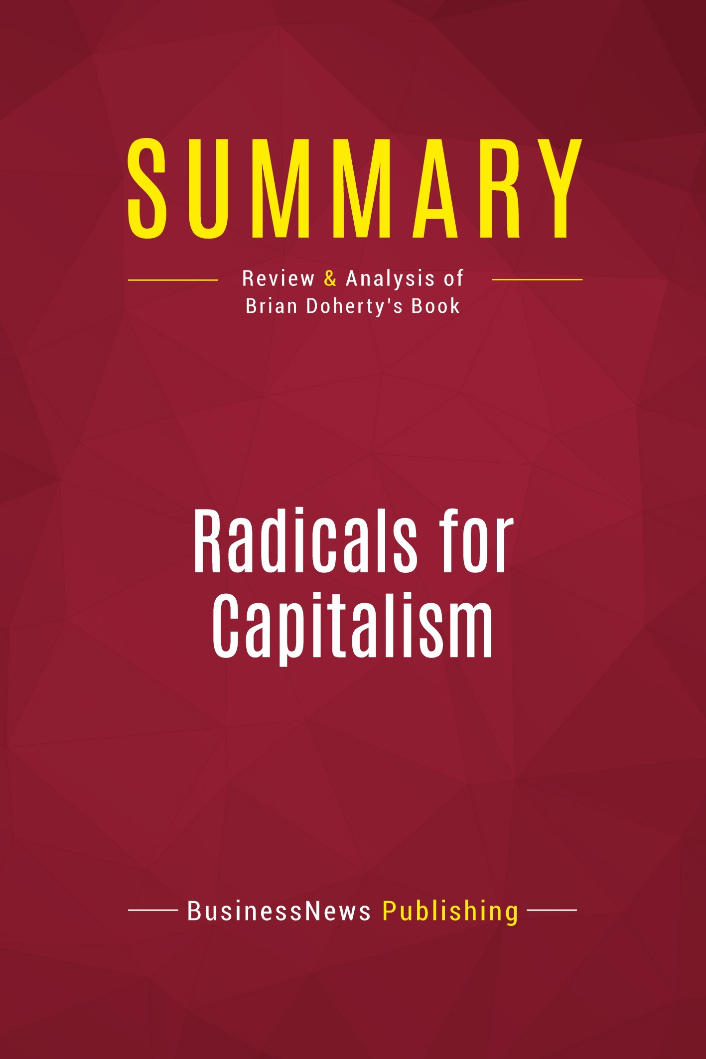 Summary: Radicals for Capitalism