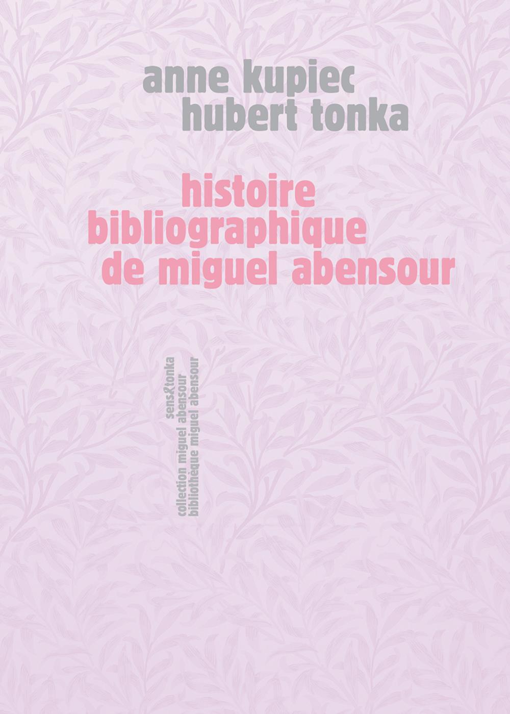 HISTOIRE BIBLIOGRAPHIQUE DE MIGUEL ABENSOUR