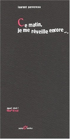 Ce matin, je me réveille encore