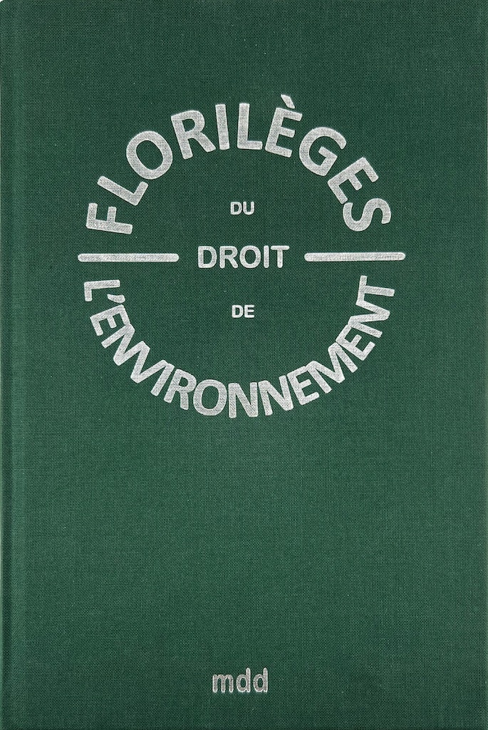 Florilèges du droit de l'environnement
