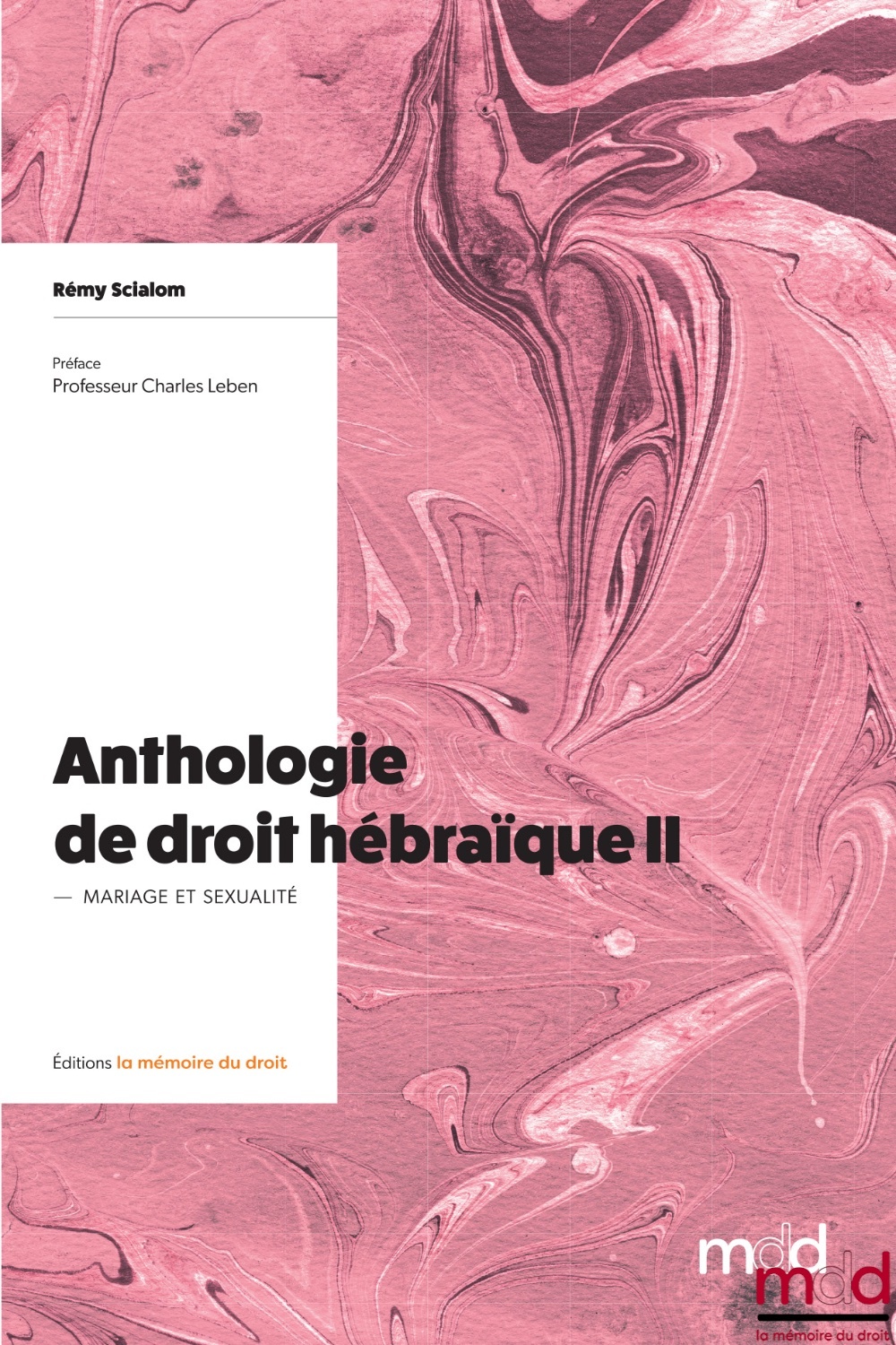 Scialom, Anthologie de droit hébraïque: Mariage et sexualité (t. II)