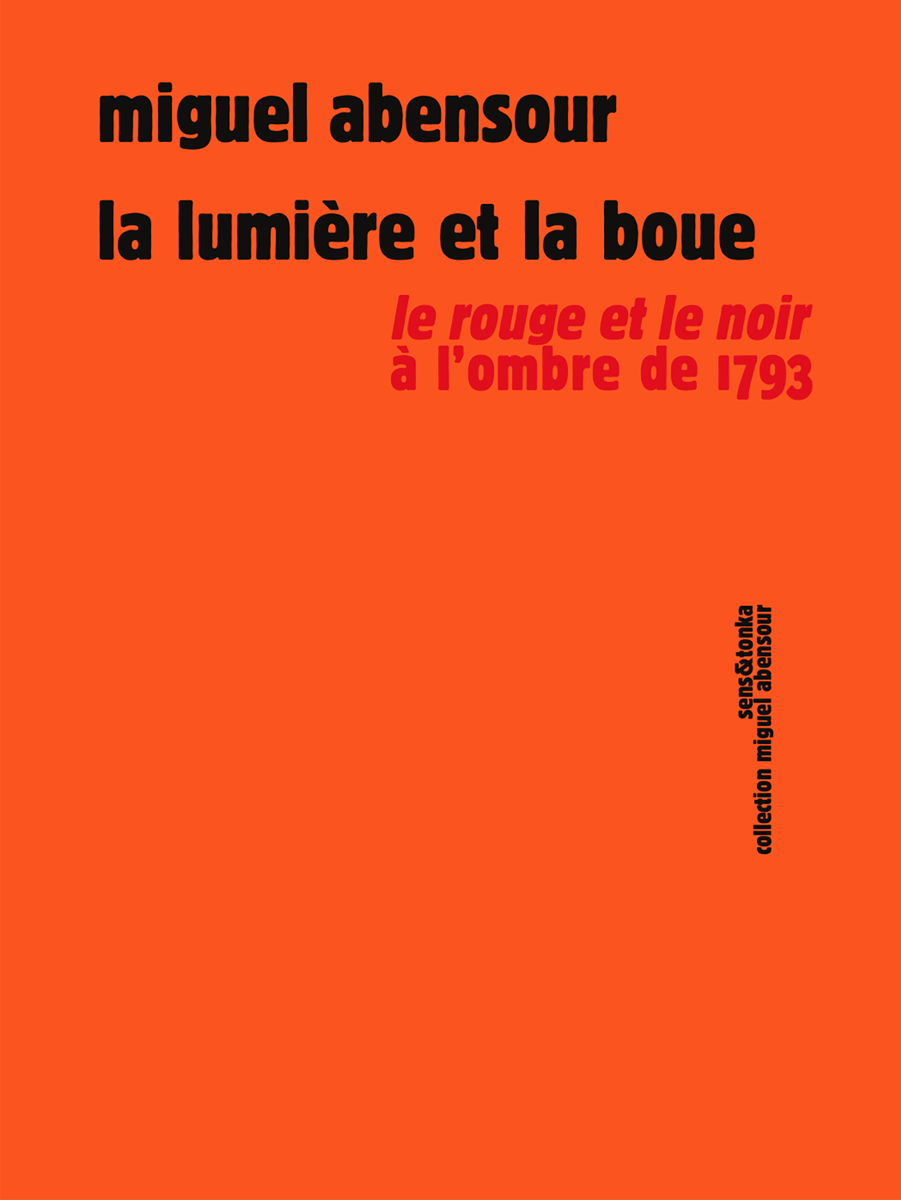 La lumière et la boue - "Le rouge et le noir" à l'ombre de 1793 !