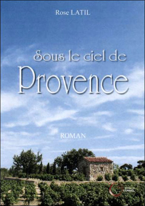 Sous le ciel de Provence - sur les traces de l'oncle Guillaume