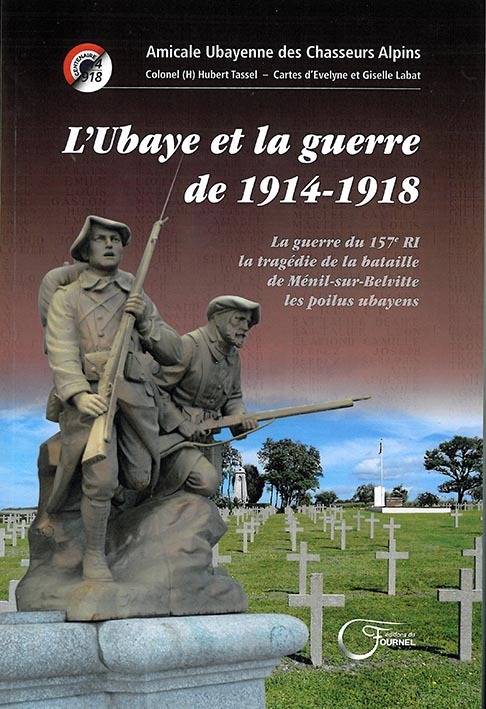 L'Ubaye et la guerre de 1914-1918 - la guerre du 157e RI, la tragédie de la bataille de Ménil-sur-Belvitte, les poilus ubayens