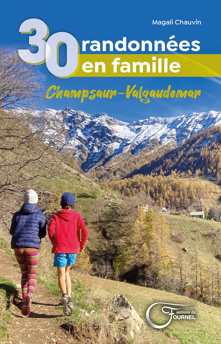 30 RANDONNEES EN FAMILLE CHAMPSAUR - VALGAUDEMAR