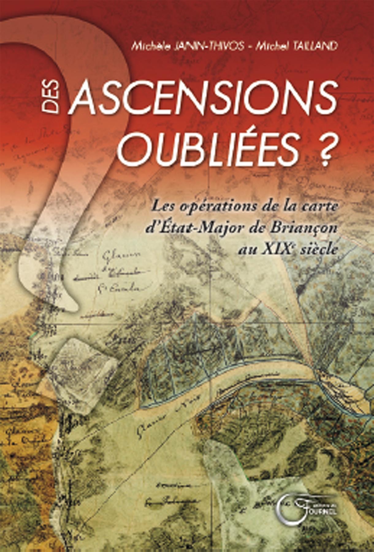 Des ascensions oubliées ? - les opérations de la carte d'état-major de Briançon au XIXe siècle