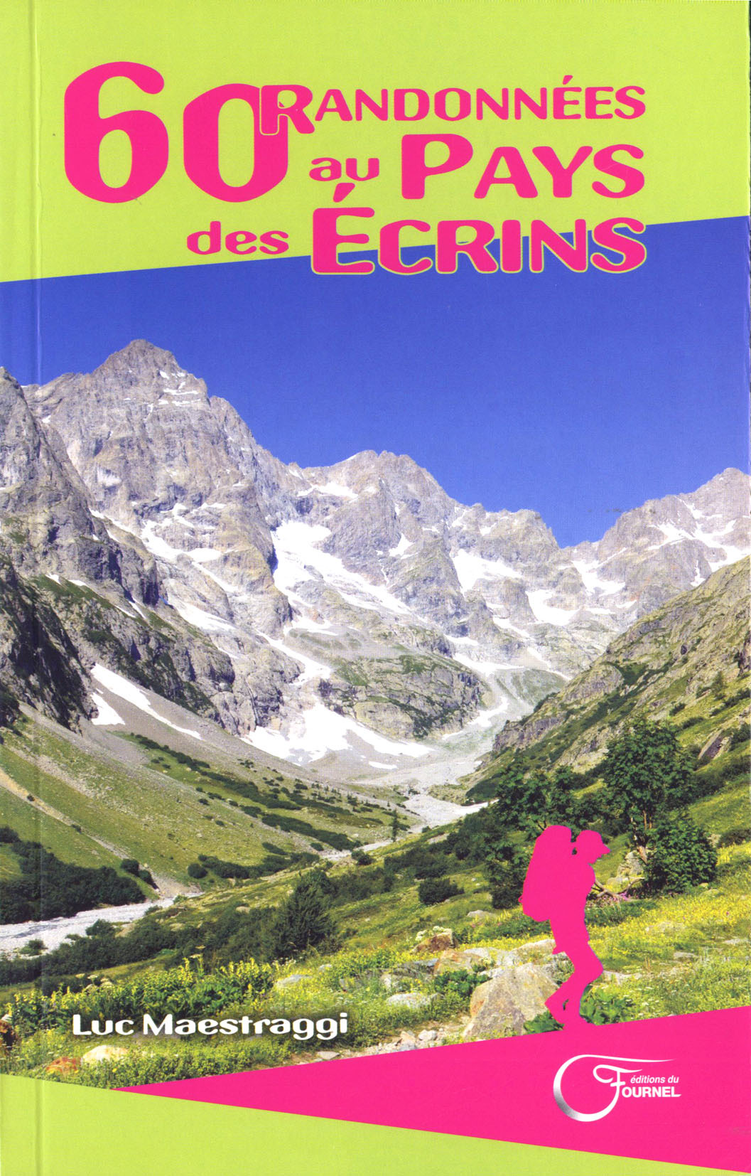 60 RANDONNEES AU PAYS DES ECRINS