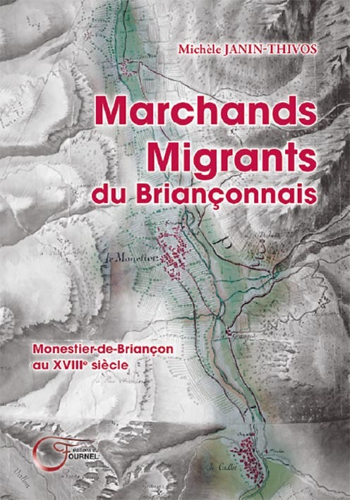 Marchands migrants du Briançonnais - Monestier-de-Briançon au XVIIIe siècle