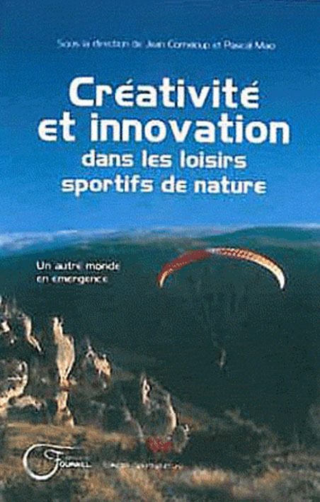 Créativité et innovation dans les loisirs sportifs de nature - un autre monde en émergence