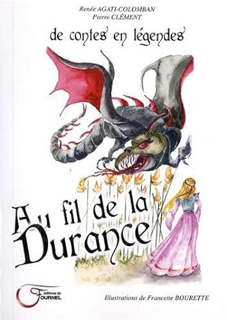 Au fil de la Durance - de contes en légendes
