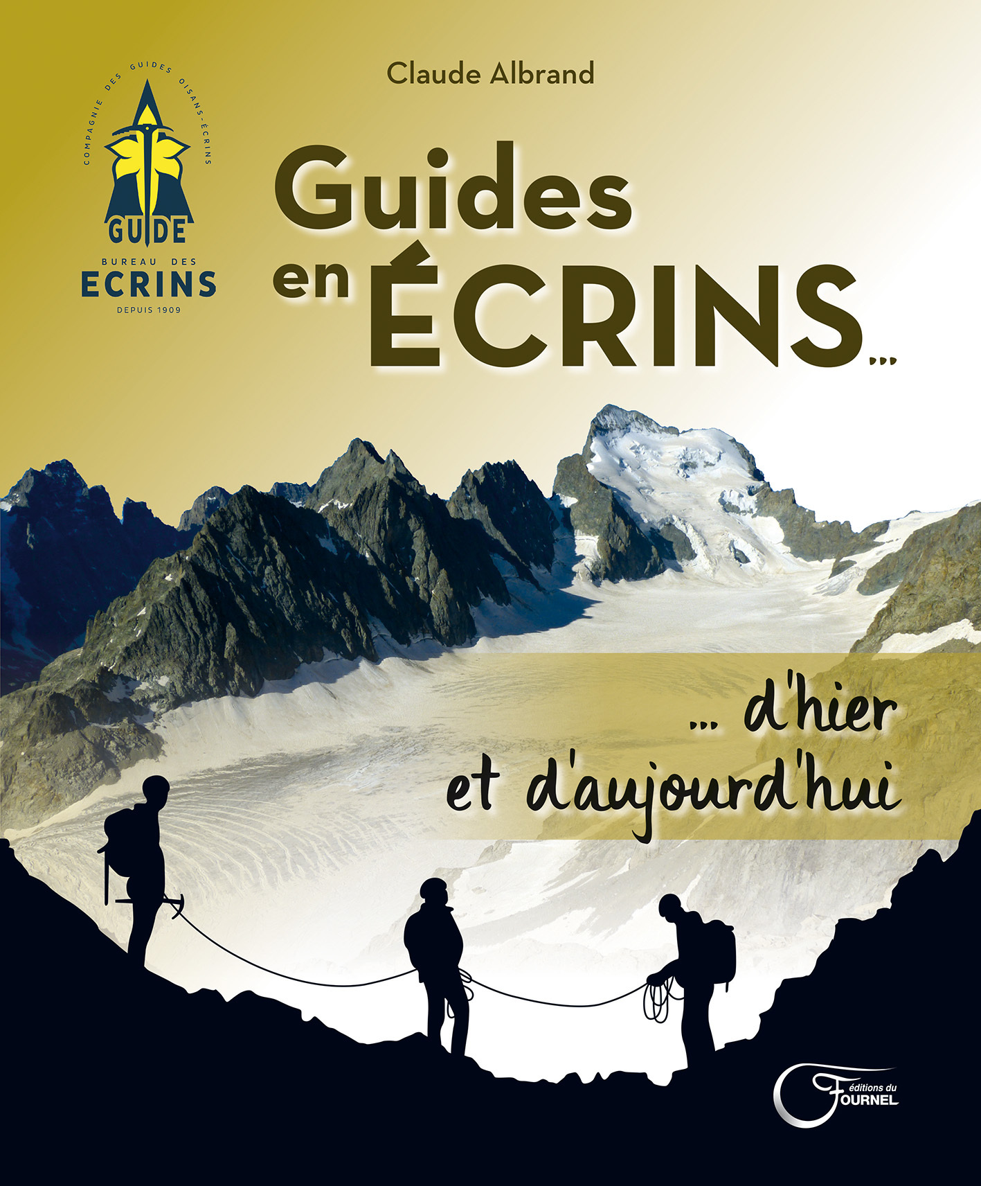 GUIDES EN ECRINS... ...D'HIER ET D'AUJOURD'HUI