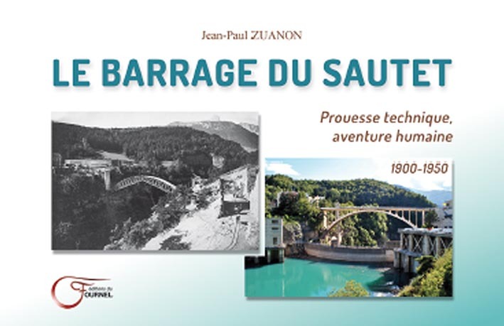 Le barrage du Sautet - prouesse technique, aventure humaine, 1900-1950